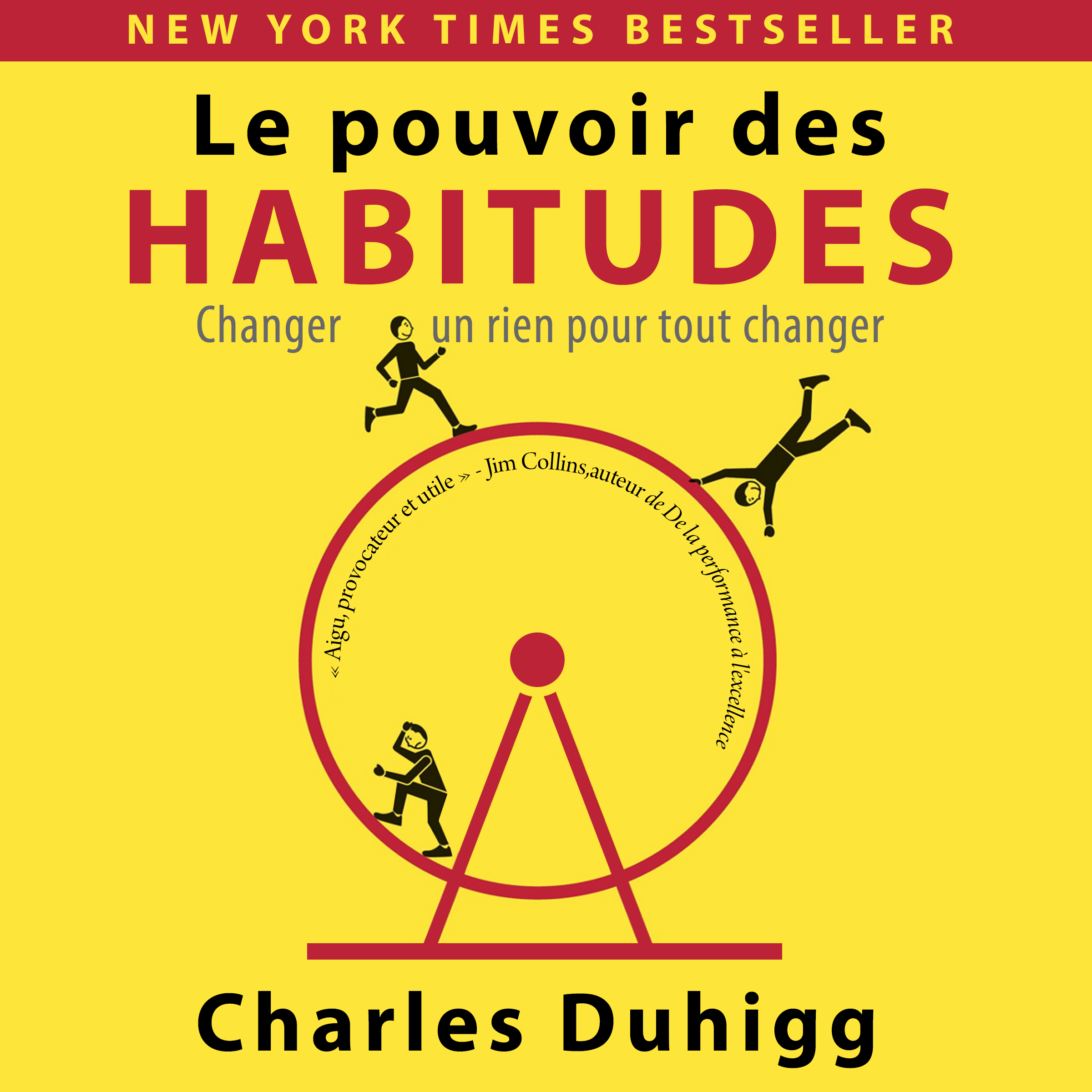Le pouvoir des habitudes: Changer pour accomplir vos rêves et être heureux  en 30 jours (French Edition)