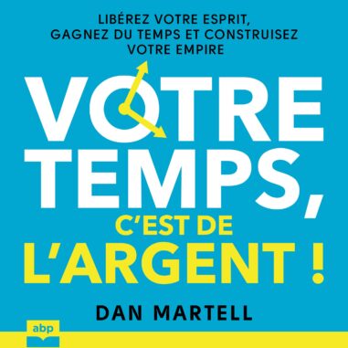 Couverture du livre audio Votre temps, c’est de l’argent !