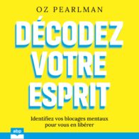 Couverture du livre audio Décodez votre esprit