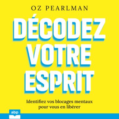 Couverture du livre audio Décodez votre esprit