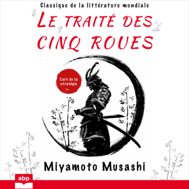 Traité des Cinq Roues, de Miyamoto Musashi 