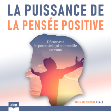 Couverture du livre audio La Puissance de la Pensée Positive