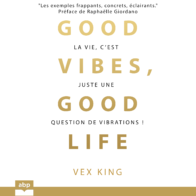 la couverture du livre audio good vibes good life